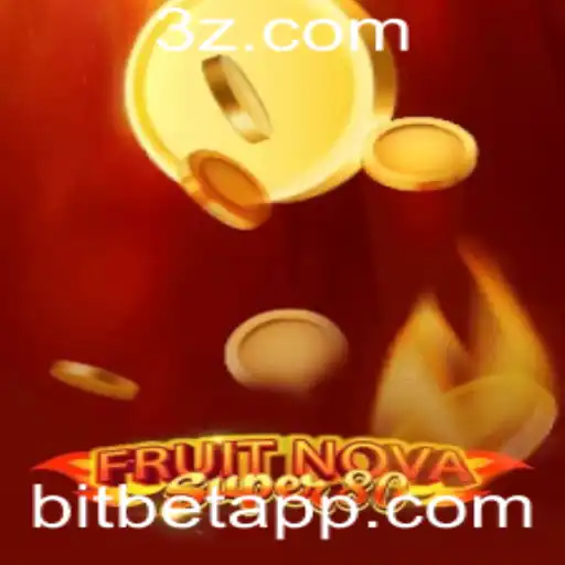Descubra o Mundo de FruitNovaSuper80 e a Estratégia BIT BET